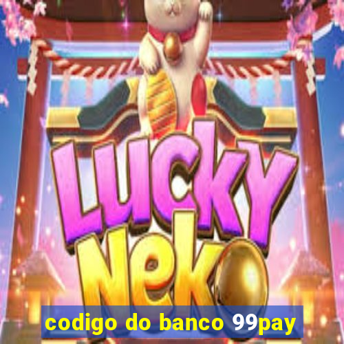 codigo do banco 99pay